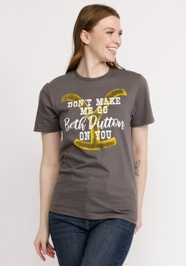 don't make go beth dutton on you graphic t-shirt